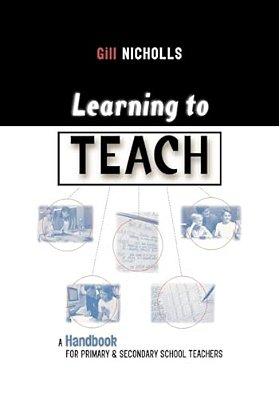 Learning To Teach: A Handbook For Primary & Secondary School Teachers-..