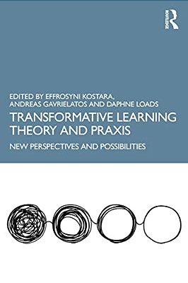 Transformative Learning Theory And Praxis: New Perspectives And Possibilities-..