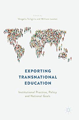 Exporting Transnational Education: Institutional Practice, Policy And National Goals-..