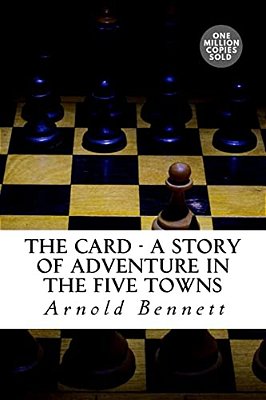 The Card - A Story Of Adventure In The Five Towns-..