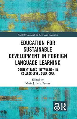 Education For Sustainable Development In Foreign Language Learning: Content-Based Instruction In College-Level Curricula-..