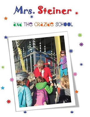 Mrs. Steiner's Crazide School-..