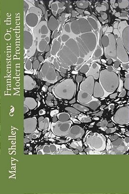 Frankenstein: Or, The Modern Prometheus-..
