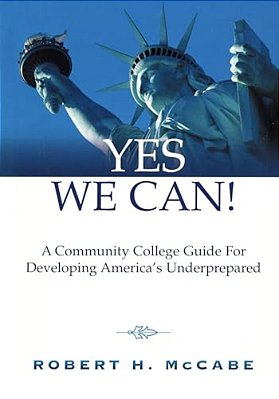 Yes We Can!: A Community College Guide For Developing America's Underprepared-..