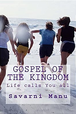 Gospel Of The Kingdom: Life Calls You All-..
