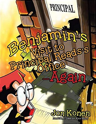 Benjamin's Visit To Principal Reads's Office-Again-..