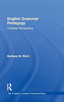 English Grammar Pedagogy: A Global Perspective-..
