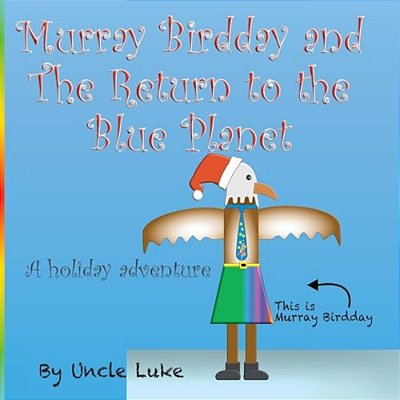 Murray Birdday And The Return To The Blue Planet-..