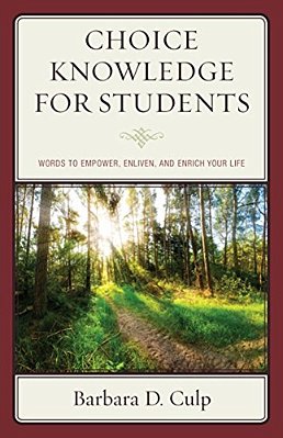 Choice Knowledge For Students: Words To Empower, Enliven, And Enrich Your Life-..