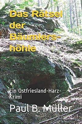 Das Rätsel Der Bäumlershöhle: Ein Ostfriesland-Harz-krimi-..