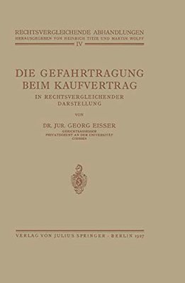 Die Gefahrtragung Beim Kaufvertrag: In Rechtsvergleichender Darstellung-..