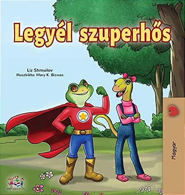 Being A Superhero (Hungarian Edition)-..