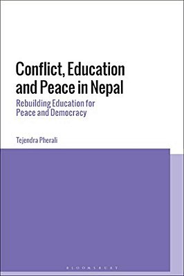 Conflict, Education And Peace In Nepal: Rebuilding Education For Peace And Development-..