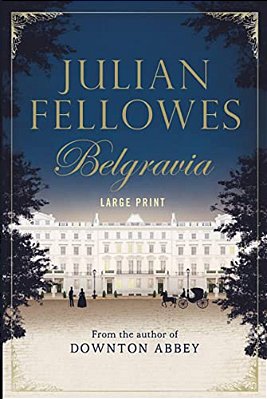 Julian Fellowes's Belgravia-..