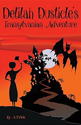 Delilah Dusticle's Transylvanian Adventure: A Magical Fantasy Series For Children Ages 8-12 (The Delilah Dusticle Adventures.)-..