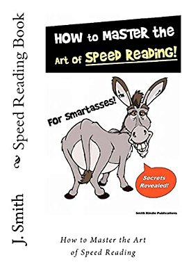 Speed Reading Book: How To Master The Art Of Speed Reading-..