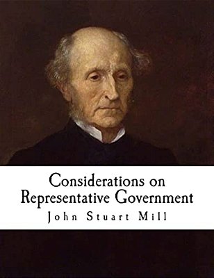 Considerations On Representative Government: John Stuart Mill-..