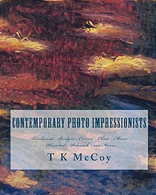 Contemporary Photo Impressionists: Blackwood - Bridges - Carson - Chait - Moore - Plaisted - Poloniak - Von Knorr-..