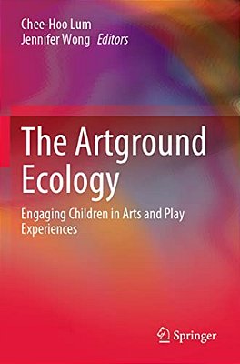 The Artground Ecology: Engaging Children In Arts And Play Experiences-..
