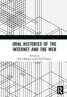 Oral Histories Of The Internet And The Web-..