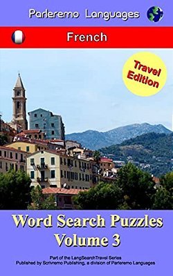 Parleremo Languages Word Search Puzzles Travel Edition French - Volume 3-..