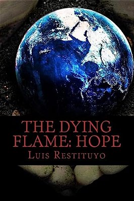 The Dying Flame: Hope: "Everything Is Not What It Seems"-..