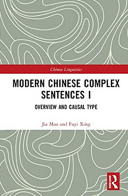 Modern Chinese Complex Sentences I: Overview And Causal Type-..