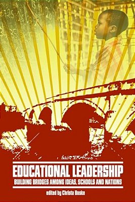Educational Leadership: Building Bridges Among Ideas, Schools, And Nations-..