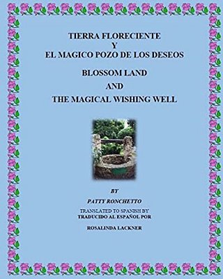 Tierra Floreciente Y El Magico Pozo De Los Deseos: Blossom Land And The Magical Wishing Well-..
