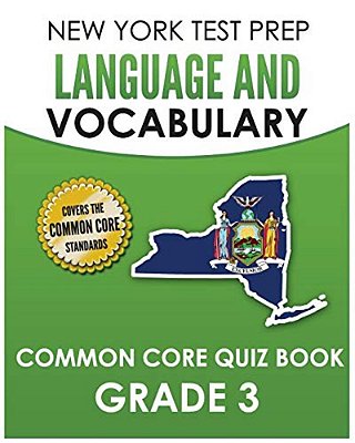 New York Test Prep Language And Vocabulary Common Core Quiz Book Grade 3: Covers Revising, Editing, Vocabulary, Writing Conventions, And Grammar-..