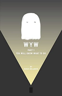 Wyw: Part 1: You Will Know What To Do. -..