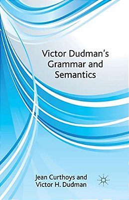 Victor Dudman's Grammar And Semantics-..