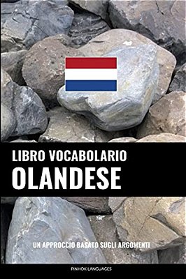 Libro Vocabolario Olandese: Un Approccio Basato Sugli Argomenti-..