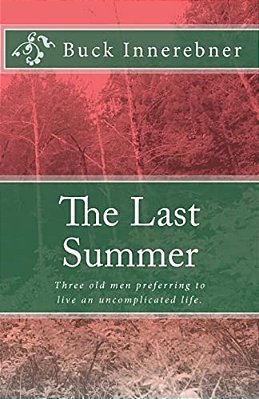 The Last Summer: Three Old Men Preferring To Live An Uncomplicated Life. -..