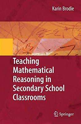 Teaching Mathematical Reasoning In Secondary School Classrooms-..