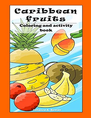 Caribbean Fruit Coloring And Activity Book-..