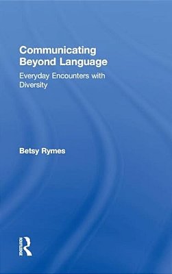 Communicating Beyond Language: Everyday Encounters With Diversity-..