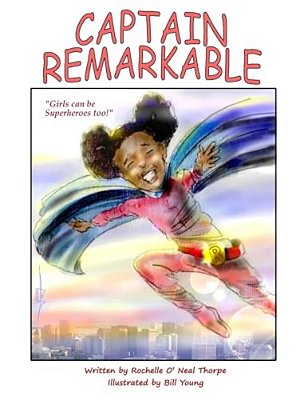 Captain Remarkable (Storybook): Girls Can Be Superheroes Too!-..