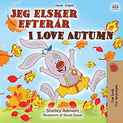 I Love Autumn (Danish English Bilingual Children's Book)-..