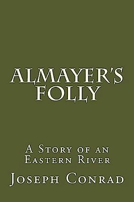 Almayer's Folly: A Story Of An Eastern River-..