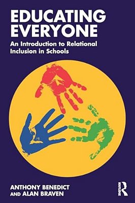 Educating Everyone: An Introduction To Relational Inclusion In Schools-..