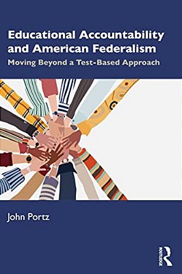 Educational Accountability And American Federalism: Moving Beyond A Test-Based Approach-..