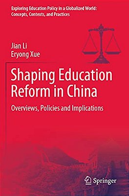 Shaping Education Reform In China: Overviews, Policies And Implications-..