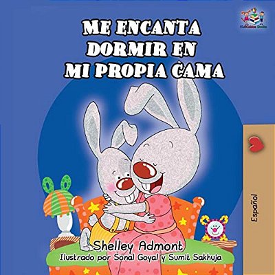 Me Encanta Dormir En Mi Propia Cama: I Love To Sleep In My Own Bed - Spanish Edition-..