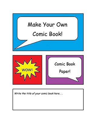 Make Your Own Comic Book: Comic Book Paper-..
