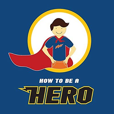 How To Be A Hero-..