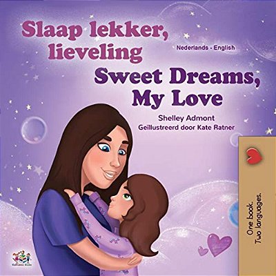 Sweet Dreams, My Love (Dutch English Bilingual Children's Book)-..