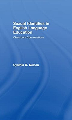 Sexual Identities In English Language Education: Classroom Conversations-..