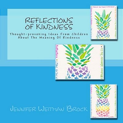 Reflections Of Kindness: Thought-Provoking Ideas From Children About The Meaning Of Kindness-..