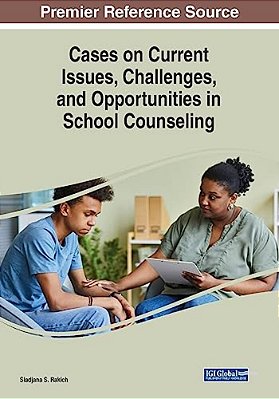 Cases On Current Issues, Challenges, And Opportunities In School Counseling-..
